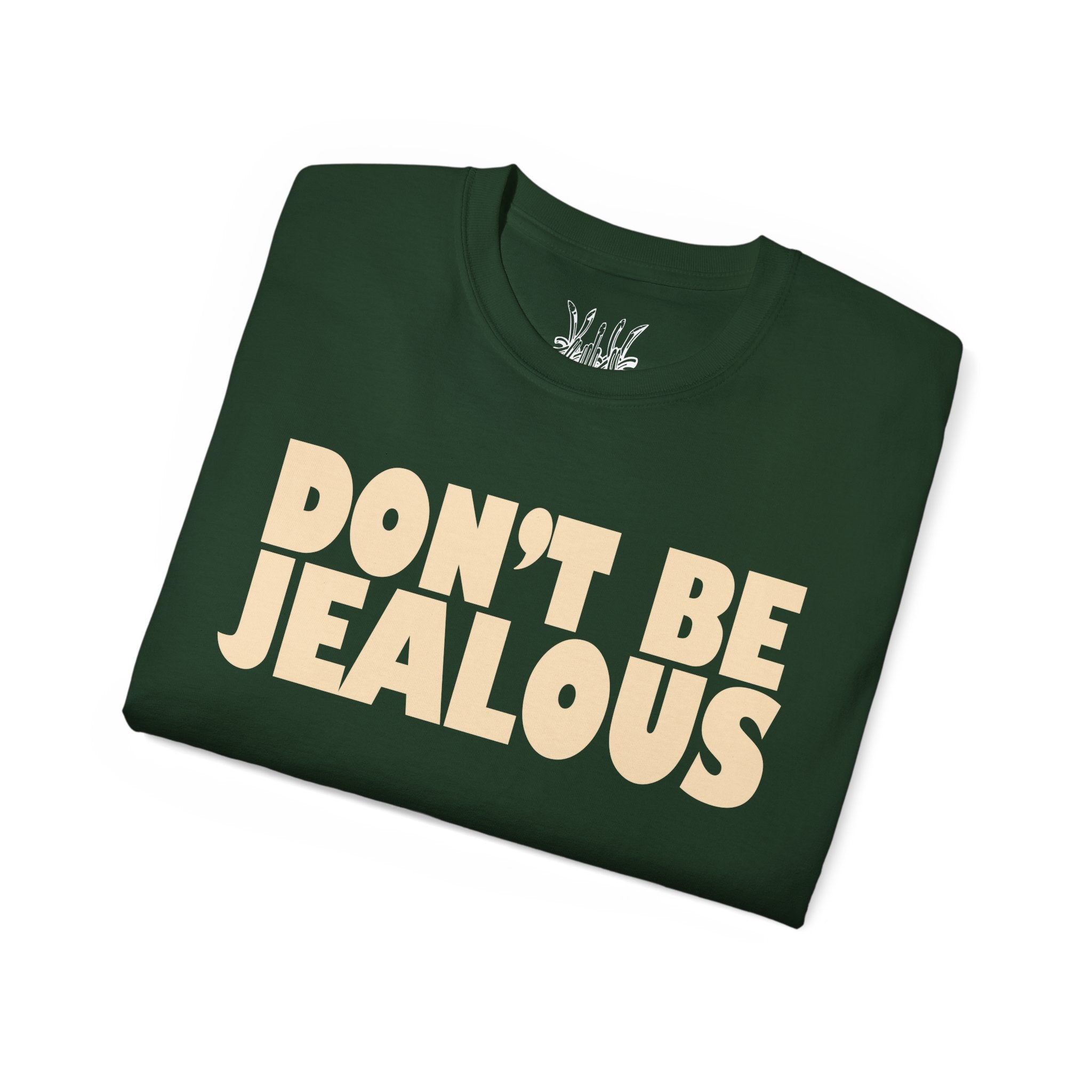 Don't be Jealous Tee