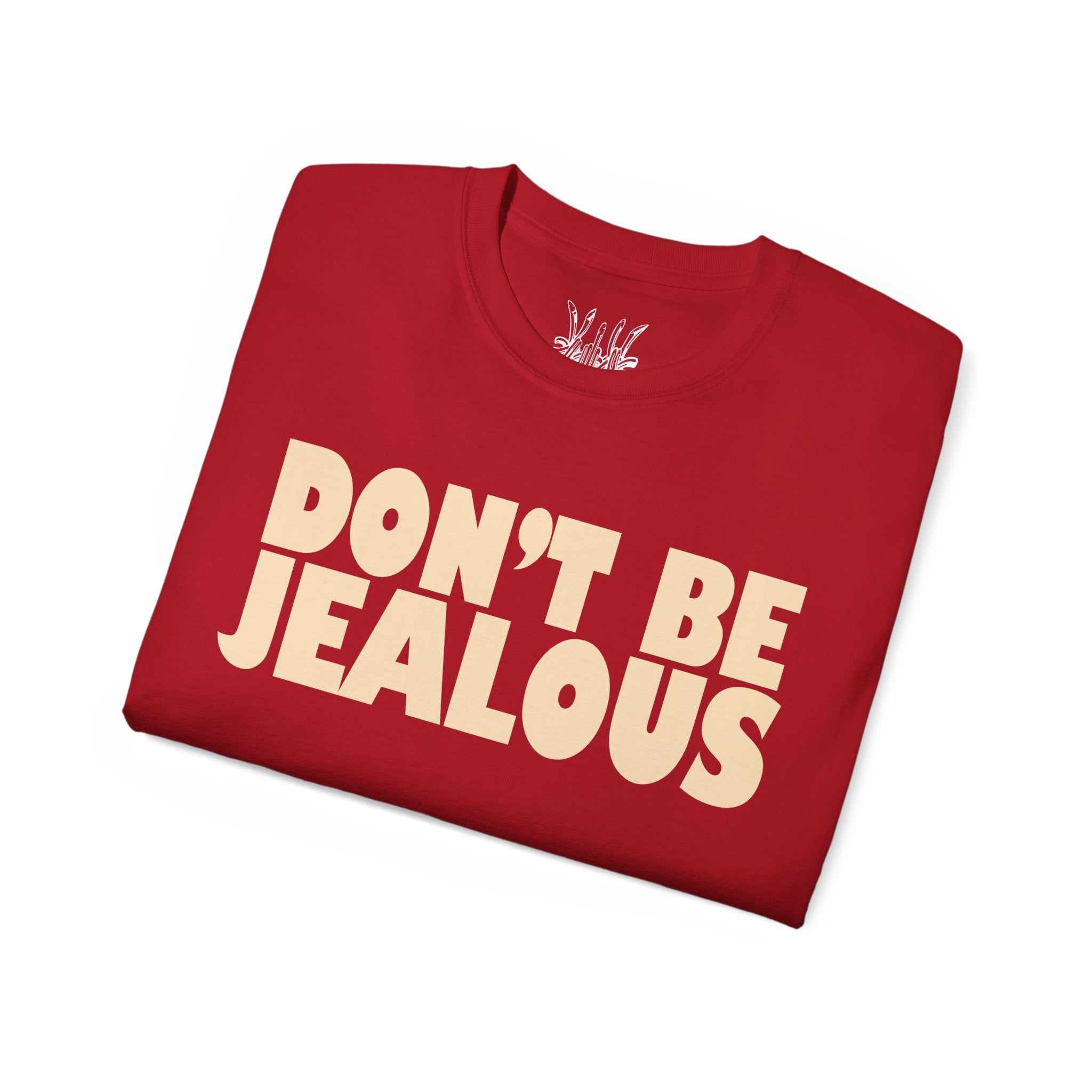 Don't be Jealous Tee